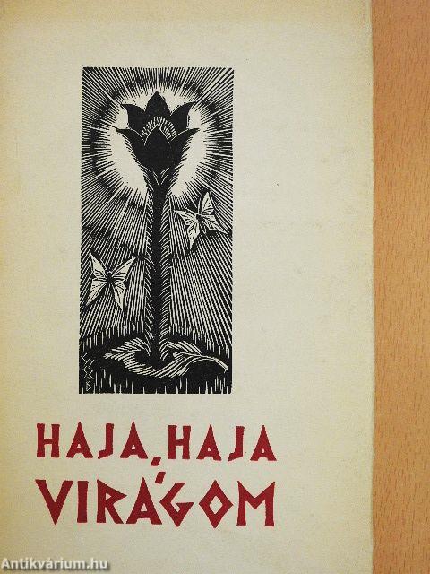 Haja, haja virágom