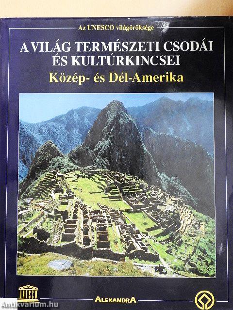 A világ természeti csodái és kultúrkincsei - Közép- és Dél-Amerika