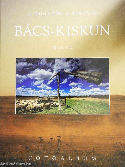 A Dunától a Tiszáig - Bács-Kiskun megye