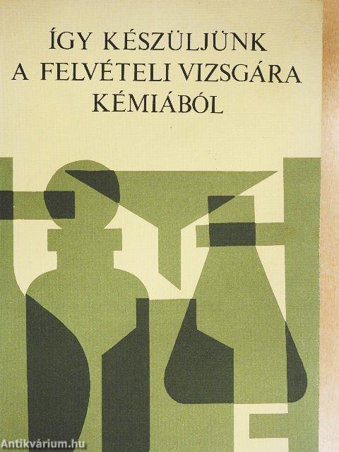 Így készüljünk a felvételi vizsgára kémiából