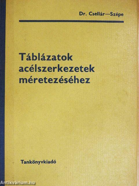 Táblázatok acélszerkezetek méretezéséhez