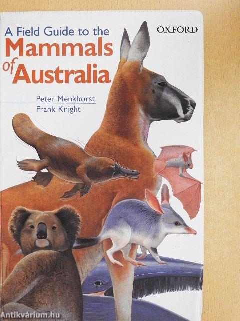 A Field Guide to the Mammals of Australia 