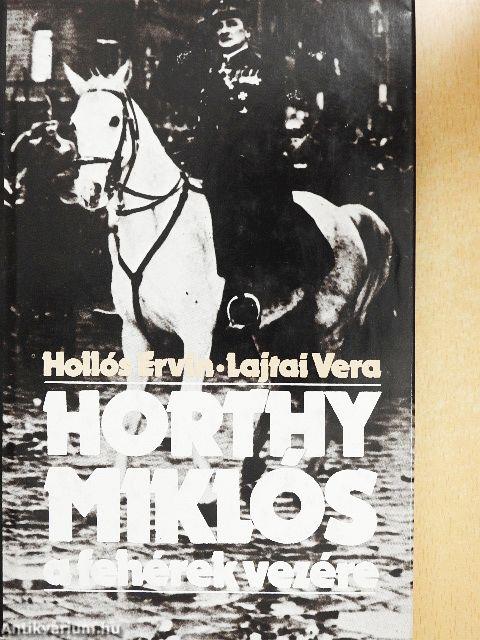 Horthy Miklós a fehérek vezére
