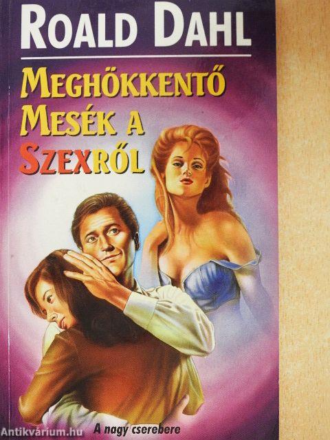 Meghökkentő mesék a szexről