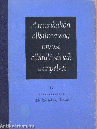 A munkaköri alkalmasság orvosi elbírálásának irányelvei IV.