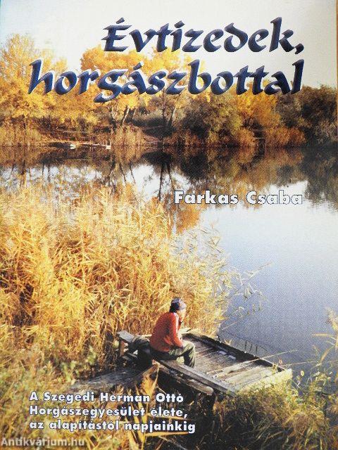 Évtizedek, horgászbottal