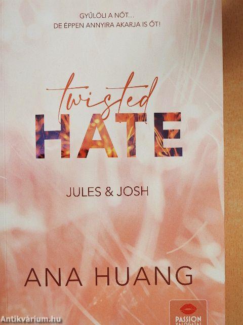 Twisted hate - Jules & Josh