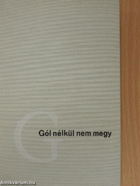 Gól nélkül nem megy