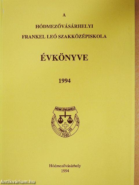 A hódmezővásárhelyi Frankel Leó Szakközépiskola évkönyve 1994