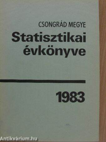 Csongrád megye statisztikai évkönyve 1983