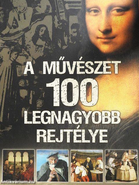 A művészet 100 legnagyobb rejtélye