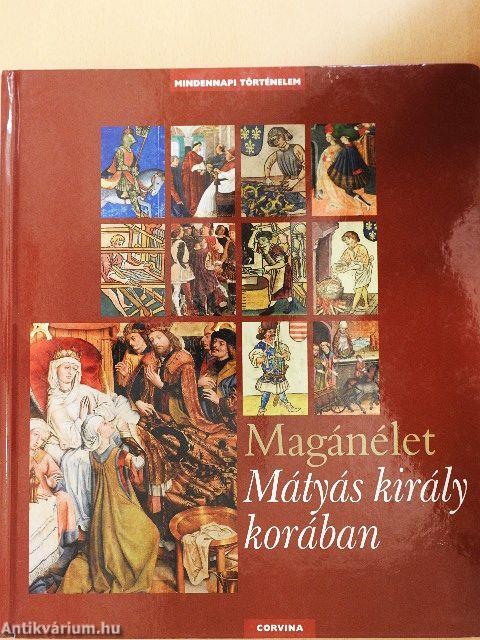 Magánélet Mátyás király korában