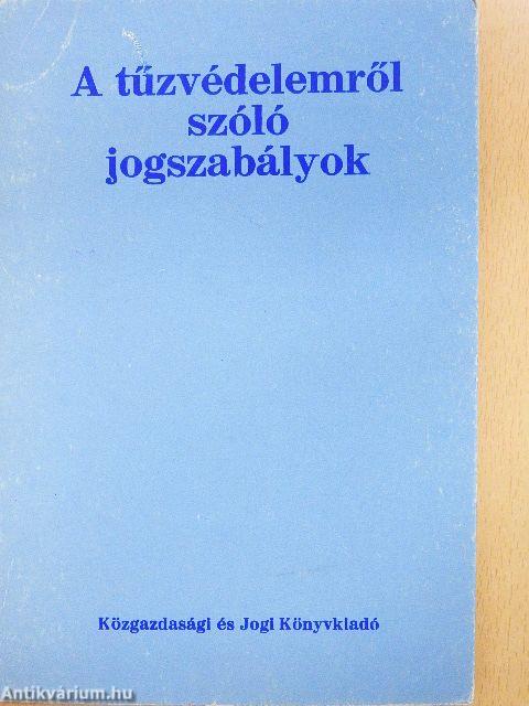 A tűzvédelemről szóló jogszabályok