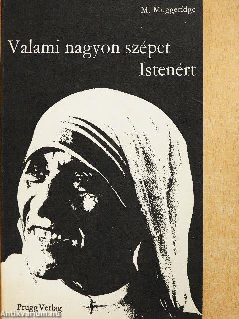 Valami nagyon szépet Istenért