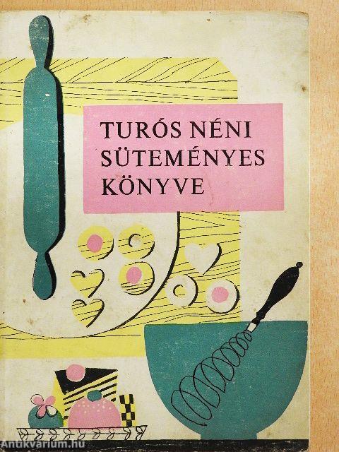 Turós néni süteményes könyve