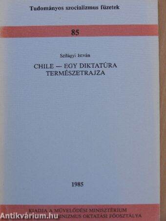 Chile - egy diktatúra természetrajza