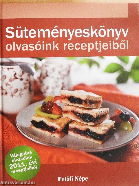 Süteményeskönyv olvasóink receptjeiből