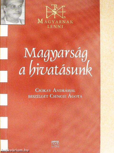 Magyarság a hivatásunk