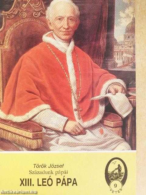 Századunk pápái - XIII. Leó pápa