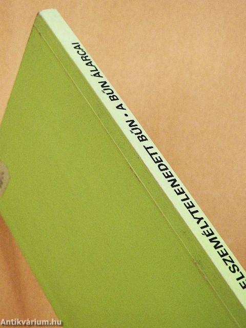 Az elszemélytelenedett bűn/A bűn álarcai