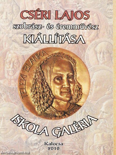 Cséri Lajos szobrász- és éremművész kiállítása