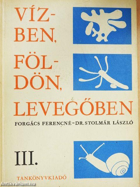 Vízben, földön, levegőben III.