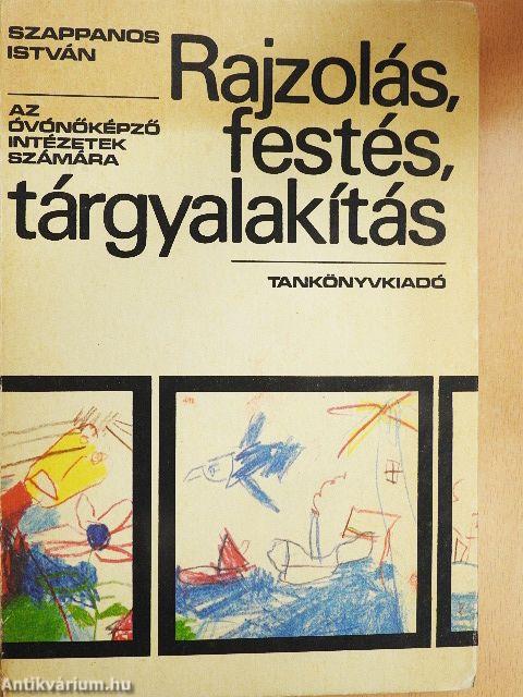 Rajzolás, festés, tárgyalakítás
