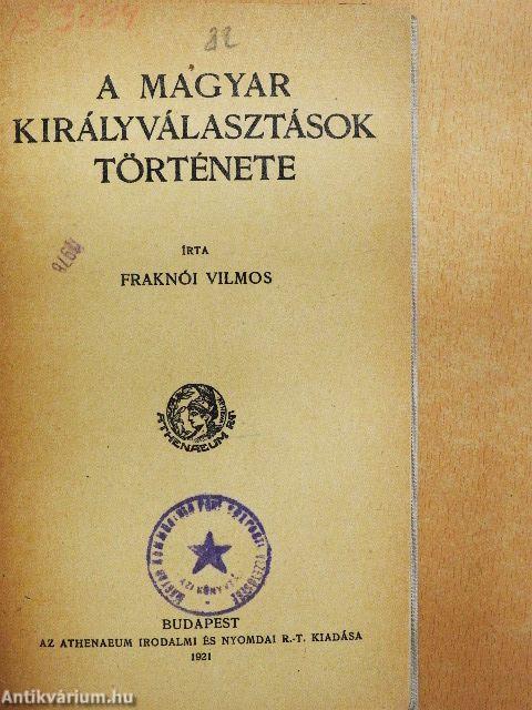 A magyar királyválasztások története