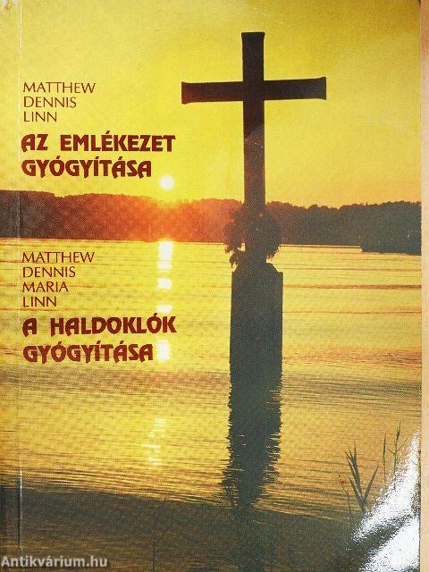 Az emlékezet gyógyítása/A haldoklók gyógyítása