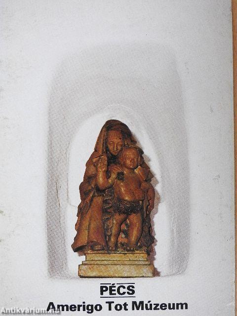 Pécs - Amerigo Tot Múzeum