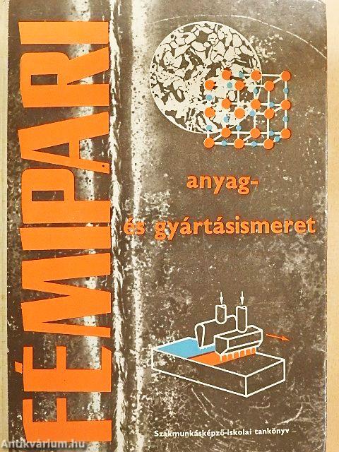 Fémipari anyag- és gyártásismeret I.
