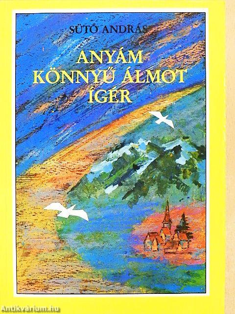 Anyám könnyű álmot ígér