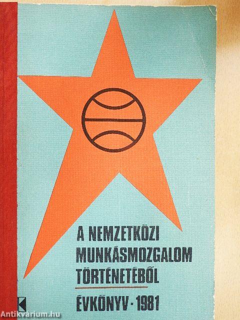 A nemzetközi munkásmozgalom történetéből 1981