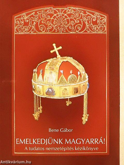 Emelkedjünk magyarrá!