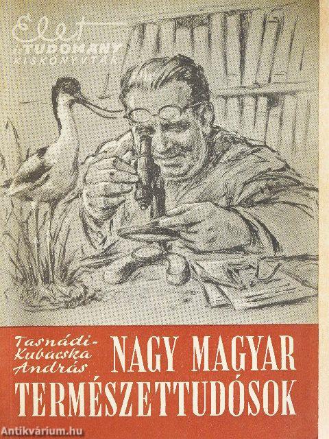 Nagy magyar természettudósok