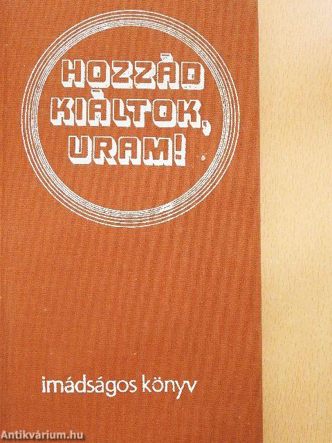 Hozzád kiáltok, uram!