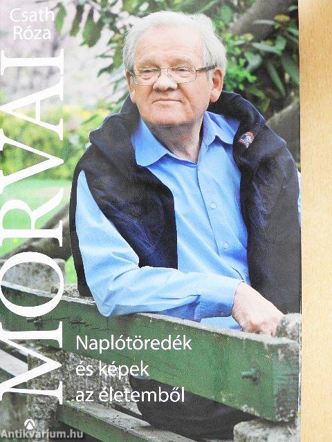 Morvai - Naplótöredék és képek az életemből