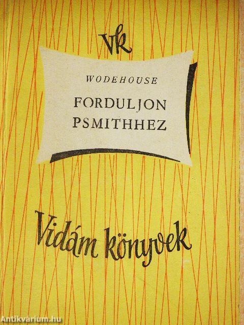 Forduljon Psmithhez! I-II.