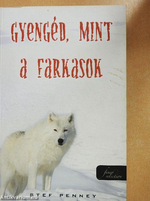 Gyengéd, mint a farkasok