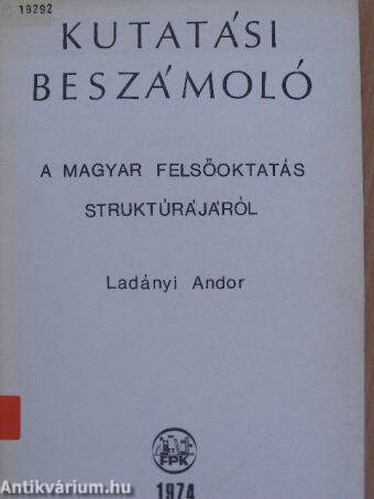 Kutatási beszámoló a magyar felsőoktatás struktúrájáról