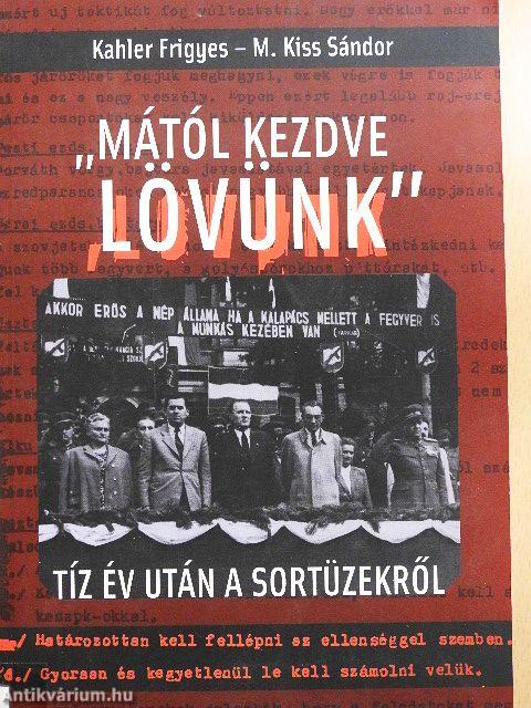 "Mától kezdve lövünk"