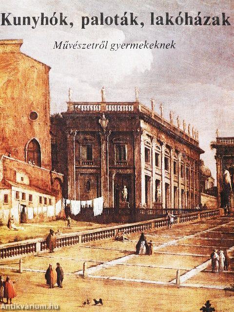 Kunyhók, paloták, lakóházak