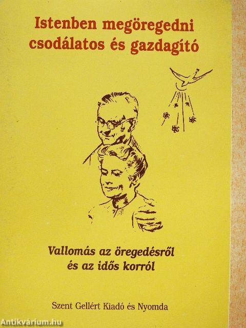 Istenben megöregedni csodálatos és gazdagító