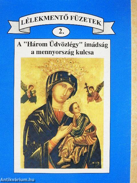 A "Három Üdvözlégy" imádság a mennyország kulcsa