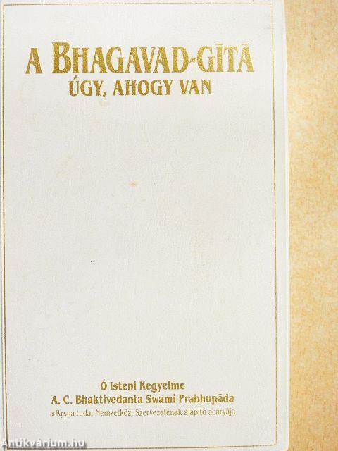 A Bhagavad-Gítá, úgy, ahogy van