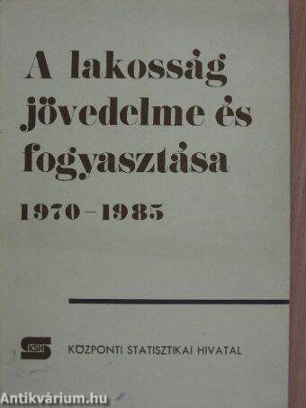 A lakosság jövedelme és fogyasztása 1970-1985