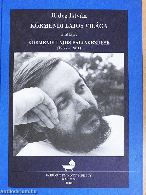 Körmendi Lajos világa I-III.