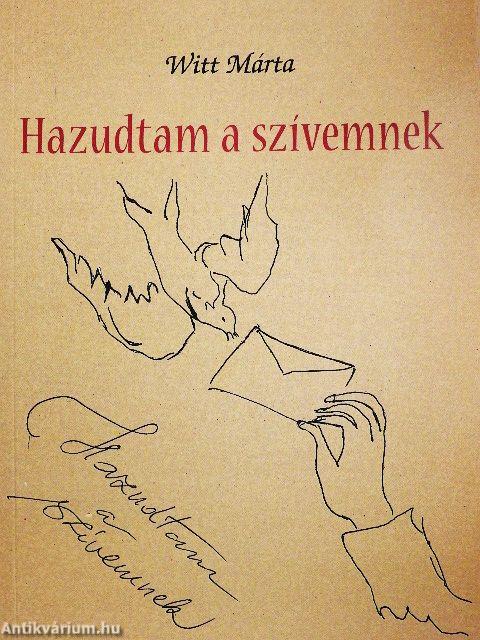 Hazudtam a szívemnek