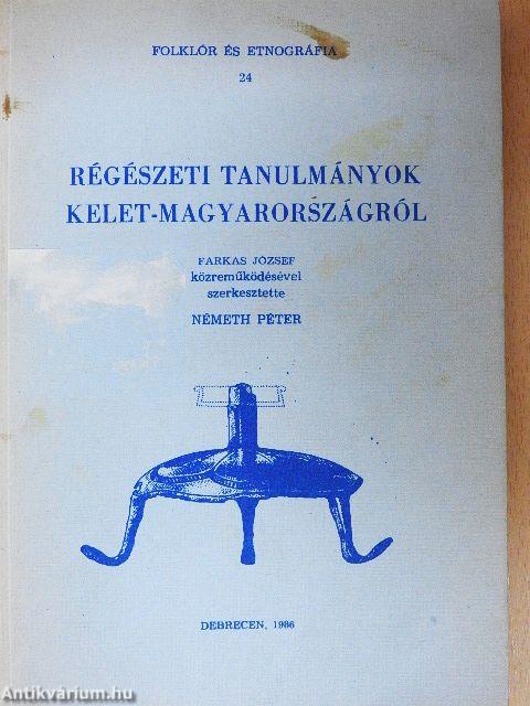 Régészeti tanulmányok Kelet-Magyarországról