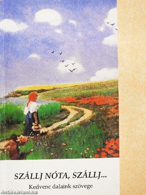 Szállj nóta, szállj...